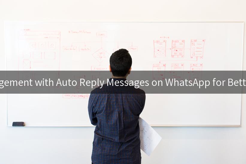 Enhancing Customer Engagement with Auto Reply Messages on WhatsApp for Better Service and Satisfaction