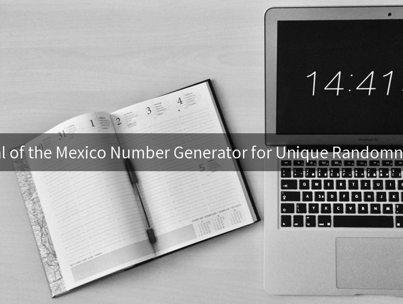 Unlocking the Potential of the Mexico Number Generator for Unique Randomness and Customization