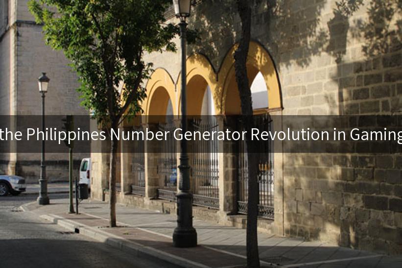 Exploring the Philippines Number Generator Revolution in Gaming and Data