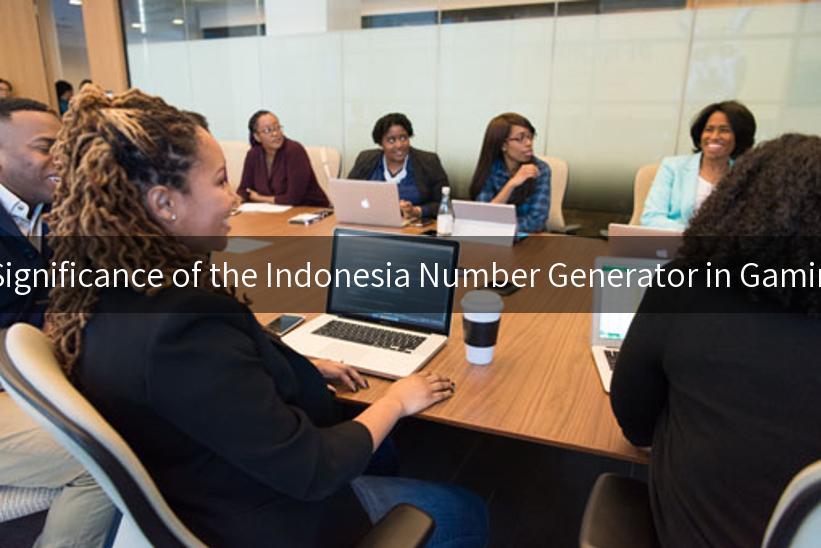 Exploring the Significance of the Indonesia Number Generator in Gaming and Beyond